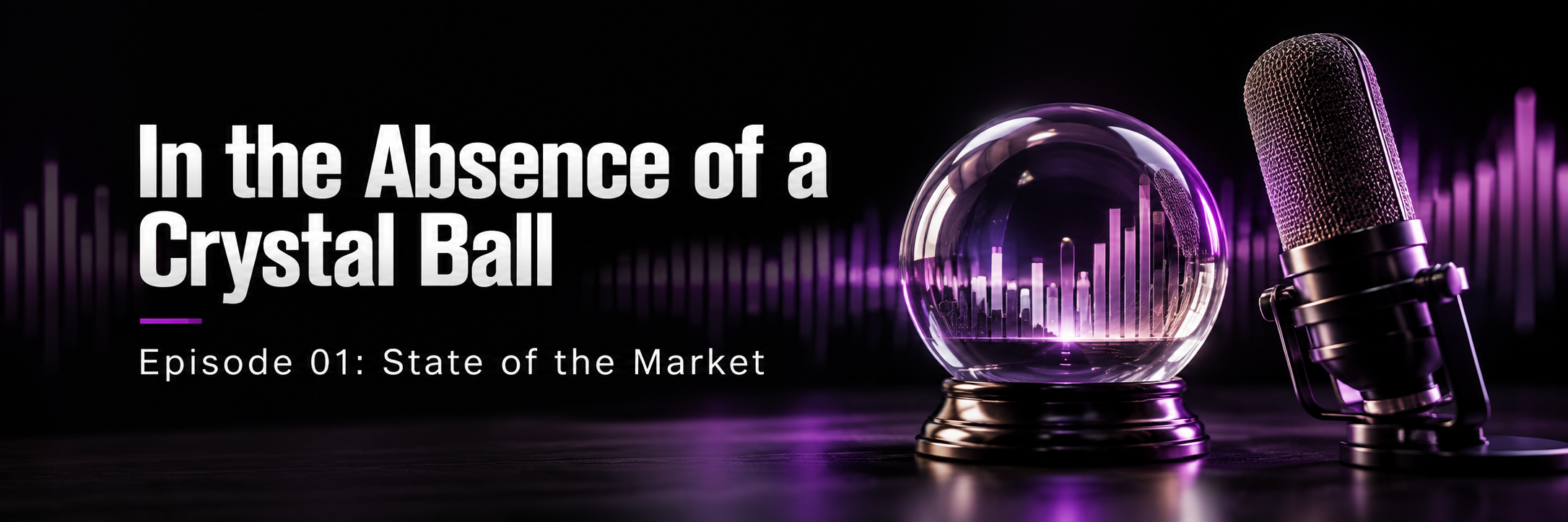 In the Absence of a Crystal Ball Podcast by First Finish